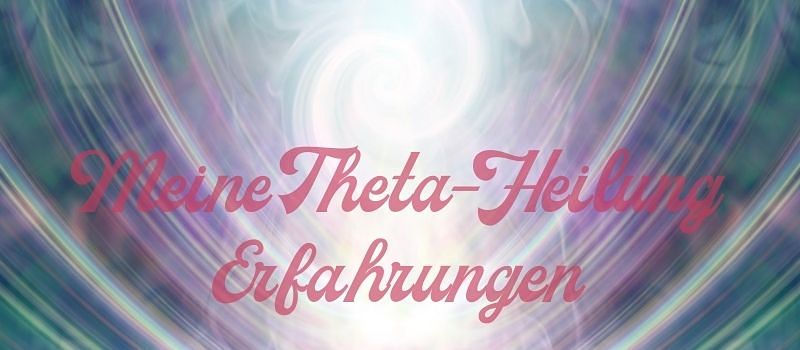 Meine Theta Heilung Erfahrungen Wieso Geld Kommt Und Schmerzen Verschwinden Du Bist Es Wert